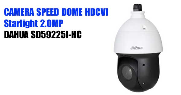 Camera Speed Dome HDCVI Dahua SD59225I-HC giá rẻ
